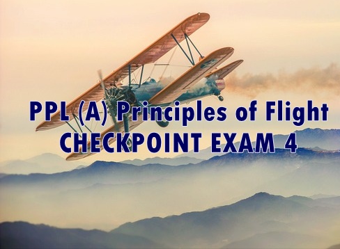 PPL (A) Principles of Flight Checkpoint 4