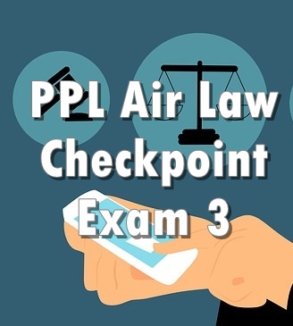 PPL Air Law Checkpoint 3