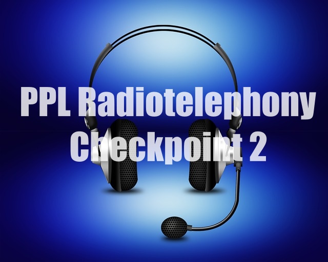 PPL Radiotelephony Checkpoint 2