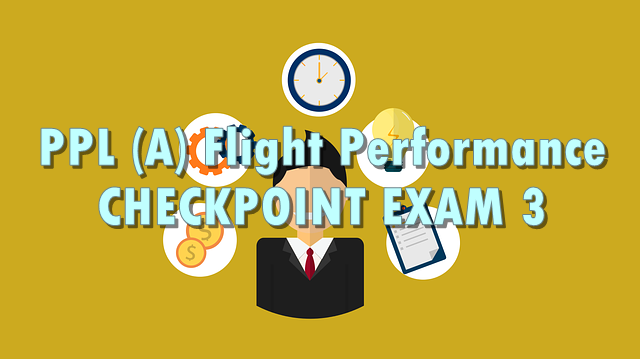 PPL Flight Performance Checkpoint 3